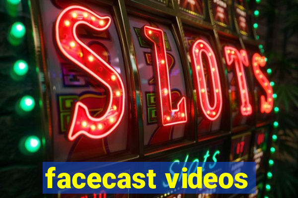 facecast videos